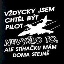 Chtěl jsem být pilot stíhačku mám doma