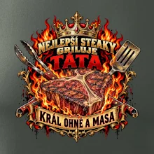 Nejlepší steaky griluje táta Král ohně a masa