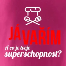 Já vařím - tvoje superschopnost? rovný nápis