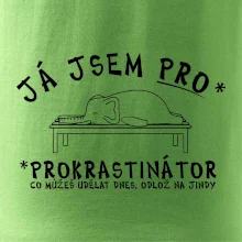 Ja jsem PRO - prokrastinace