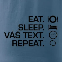 Eat sleep repeat vlastní text