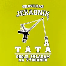 Oslovují mě jeřábník a táta