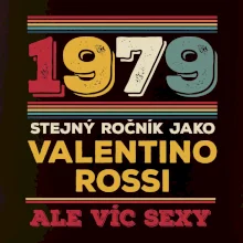 1979 stejný ročník jako Valentino Rossi