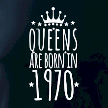 Queens are born in 1970 Queens are born in 1970
