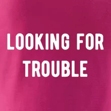 Párové triko - Looking for trouble