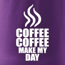Coffee make my day