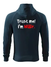 Trust me I´m  MUDr. / Věř mi jsem MUDR.