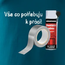 Pěna  a páska - vše co potřebuji k práci