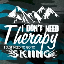 I dont need therapy - Skiing I dont need therapy - Skiing