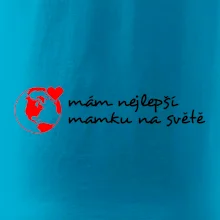 Mám nejlepší mamku na světě