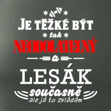 Je těžké být neodolatelný lesák