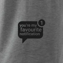 You're my favourite notification