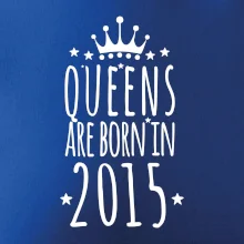 Queens are born in 2015
