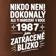 Nikdo není dokonalý ale ti narození v roce 1987 jsou zatraceně blízko