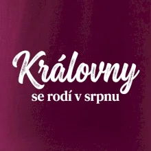 Černobílý nápis  Královny se rodí v srpnu