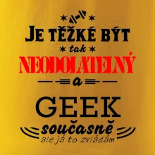 Je těžké být neodolatelný geek