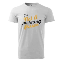 I'm not a morning person I'm not a morning person