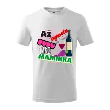 Až vyrostu budu jako maminka - víno