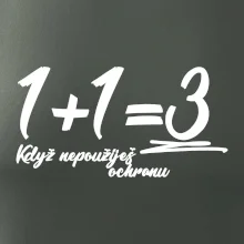 1+1=3 když nepoužiješ ochranu