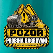 Pozor probíhá bagrování vstup na vlastní riziko
