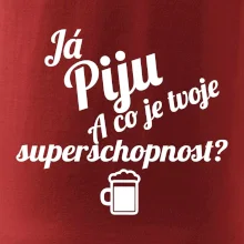 Já piju - tvoje superschopnost? šikmý nápis