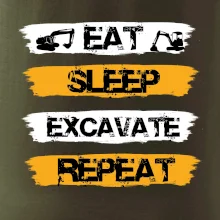 Eat Sleep Excavate Repeat
