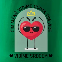Čím méně vidíme očima tím více vidíme srdcem