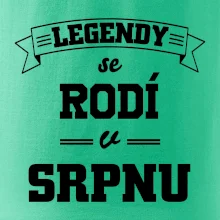 Legendy se rodí v srpnu