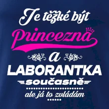 Je těžké být princezna - laborantka