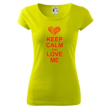 Keep calm and love me