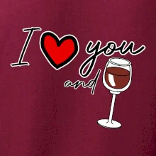 I love you and red wine