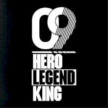 Hero, Legend, King  2009