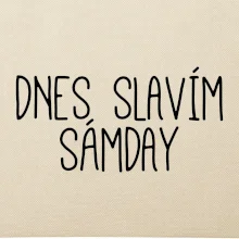 Dnes slavím Sámday