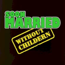 Soon married without childern
