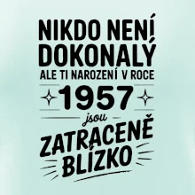 Nikdo není dokonalý ale ti narození v roce 1957 jsou zatraceně blízko