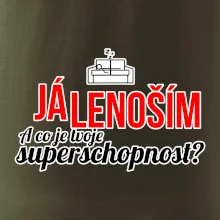 Já lenoším - tvoje superschopnost? rovný nápis
