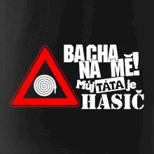 Bacha na mě! Můj táta je hasič Bacha na mě! Můj táta je hasič