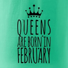 Queens are born in February