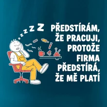 Dělník - Předstírám že pracuji, protože firma předstírá, že mě platí