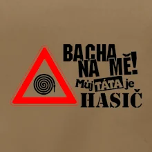 Bacha na mě! Můj táta je hasič