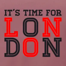 Its time for LONDON