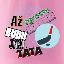 Až vyrostu budu jako táta - Hokejová hokejka