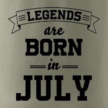Legends are born in July