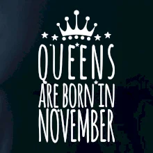 Queens are born in November