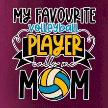 My favourite volleyball player calls me mom
