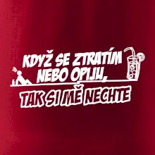 Když se ztratím nebo opiju, tak si mě nechte
