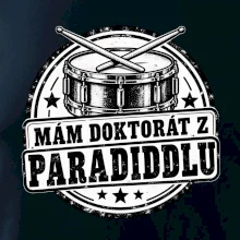 Mám doktorát z paradiddlu - černobílý bubenický odznak