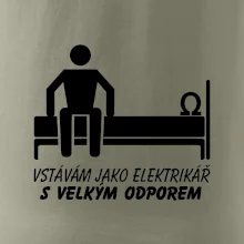 Vstávám jako elektrikář s velkým odporem