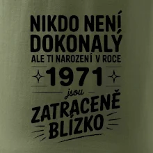 Nikdo není dokonalý ale ti narození v roce 1971 jsou zatraceně blízko