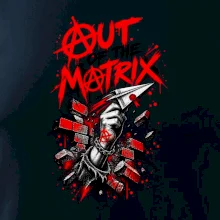 OUT OF THE MATRIX